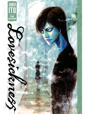 cover image of Lovesickness: Junji Ito Story Collection